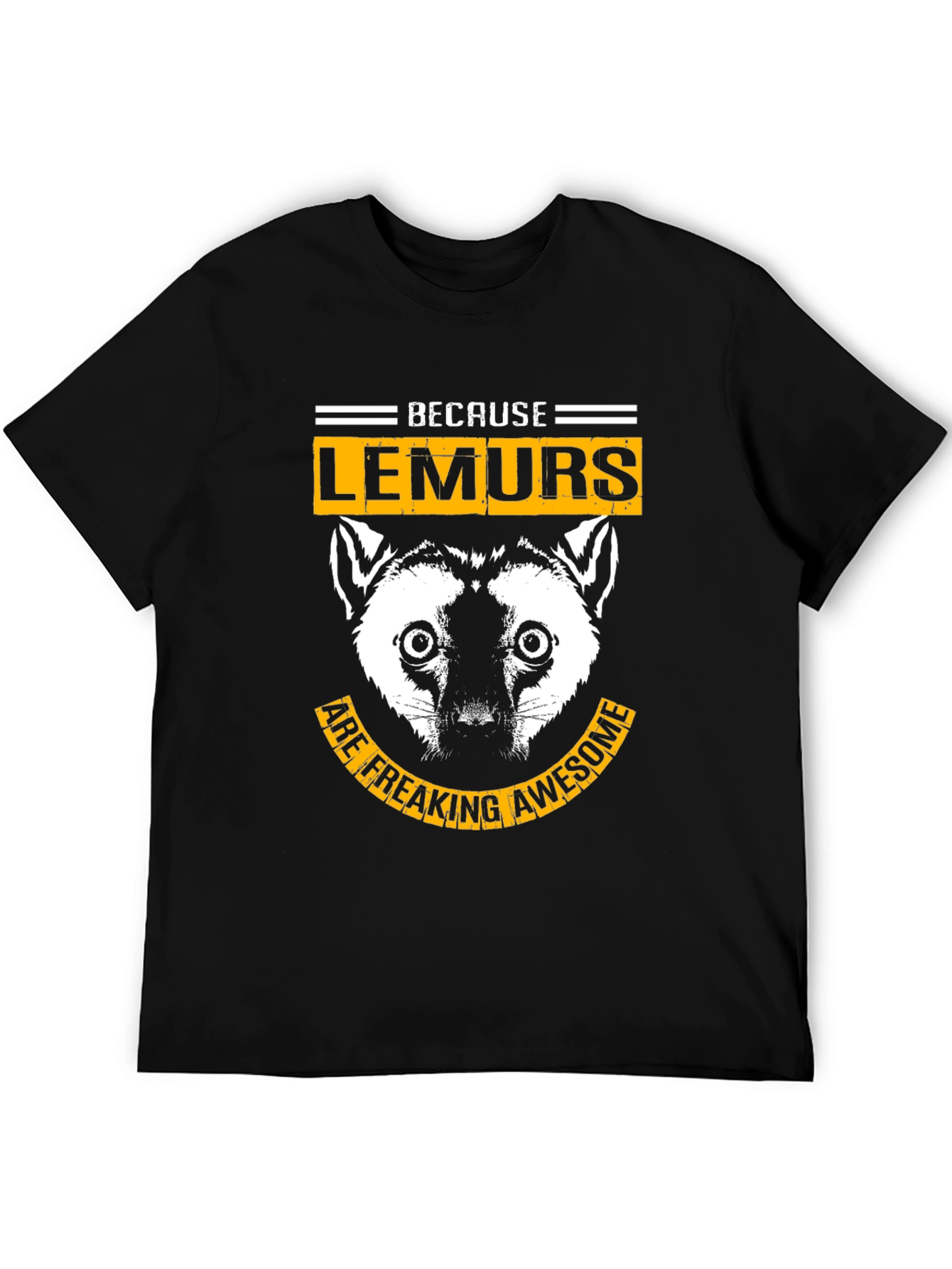 Because Lemurs Are Freaking Awesome - Black T-Shirt