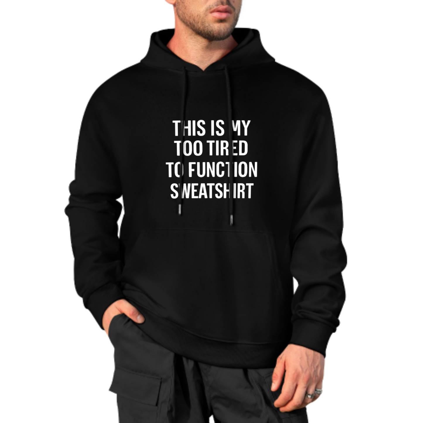 Too Tired to Function Hoodie, Funny Quote Sweatshirt, Comfy Black Hoodie for Lazy Days, Unisex Casual Wear, Great Gift Idea