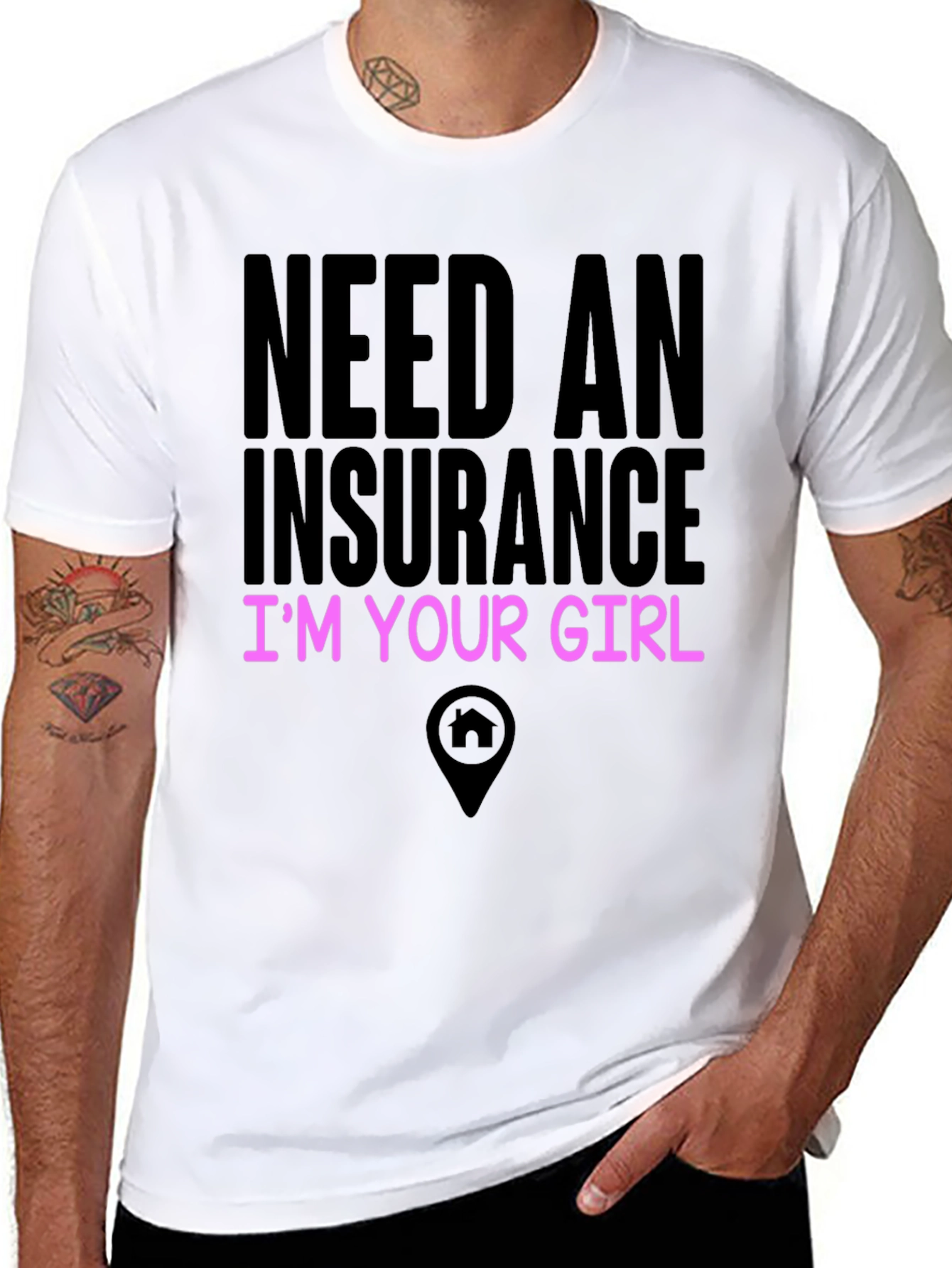 Need An Insurance Im Your Girl Tee
