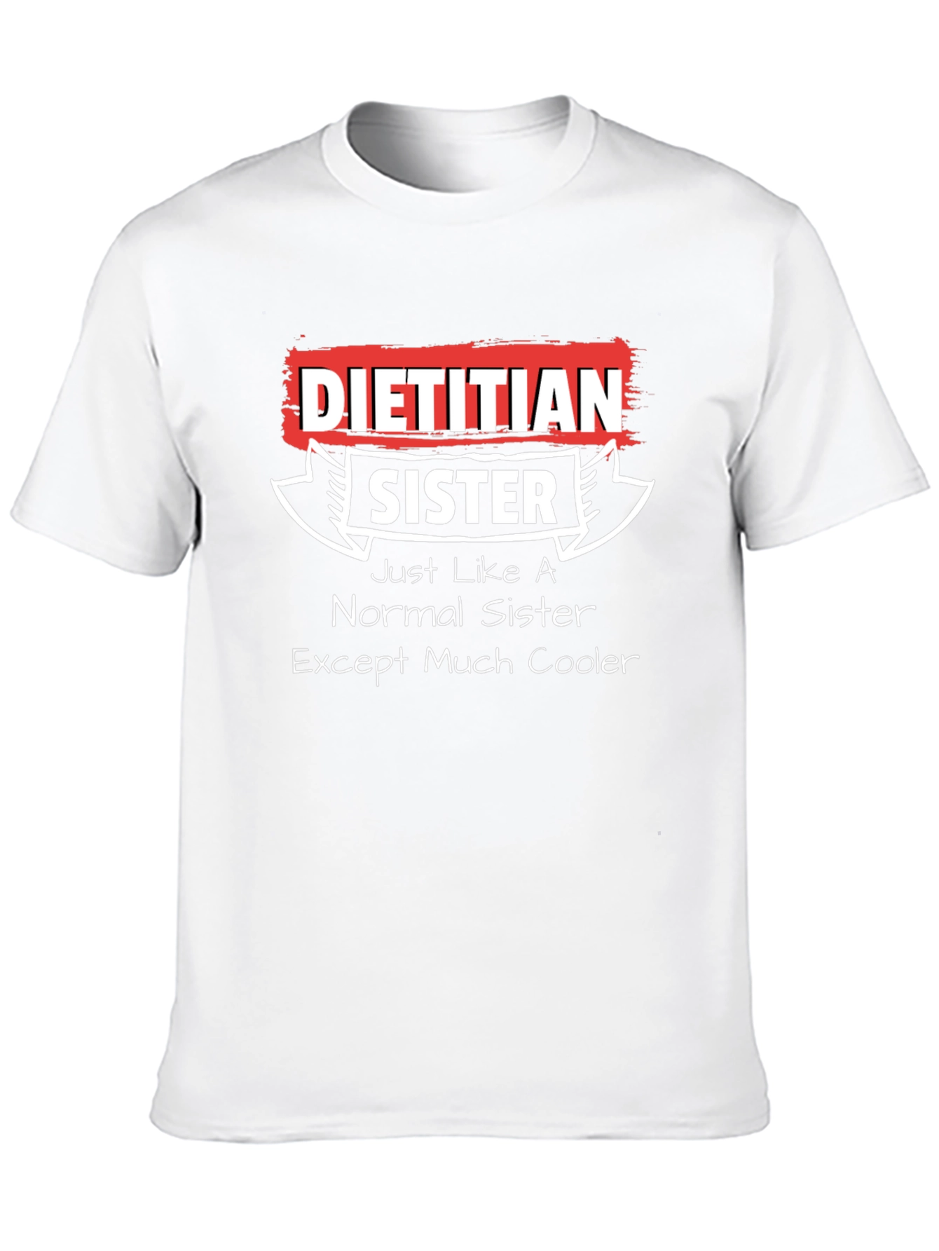 Dietitian Sister T-Shirt Funny Cool Sister Tee