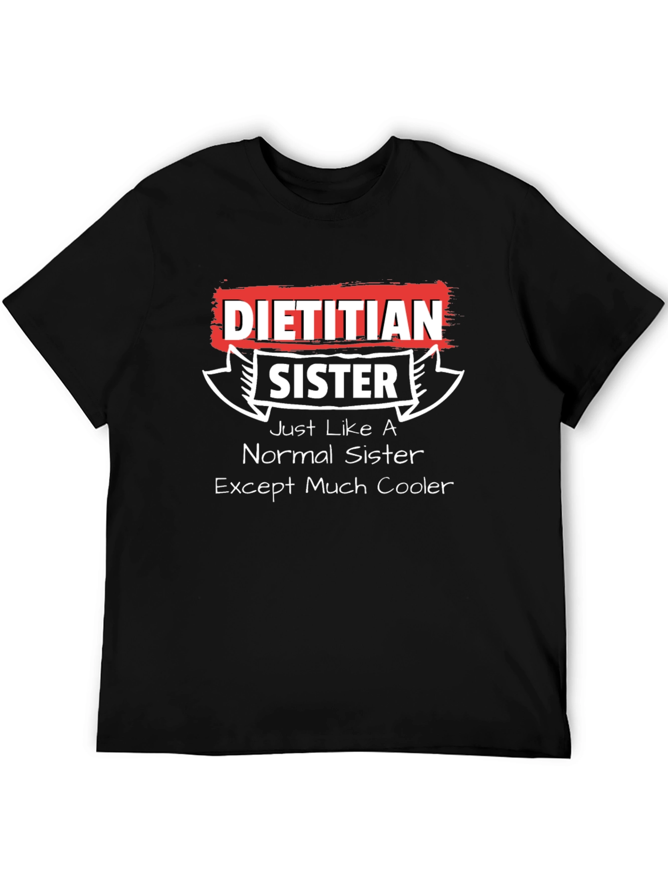 Dietitian Sister T-Shirt Funny Cool Sister Tee