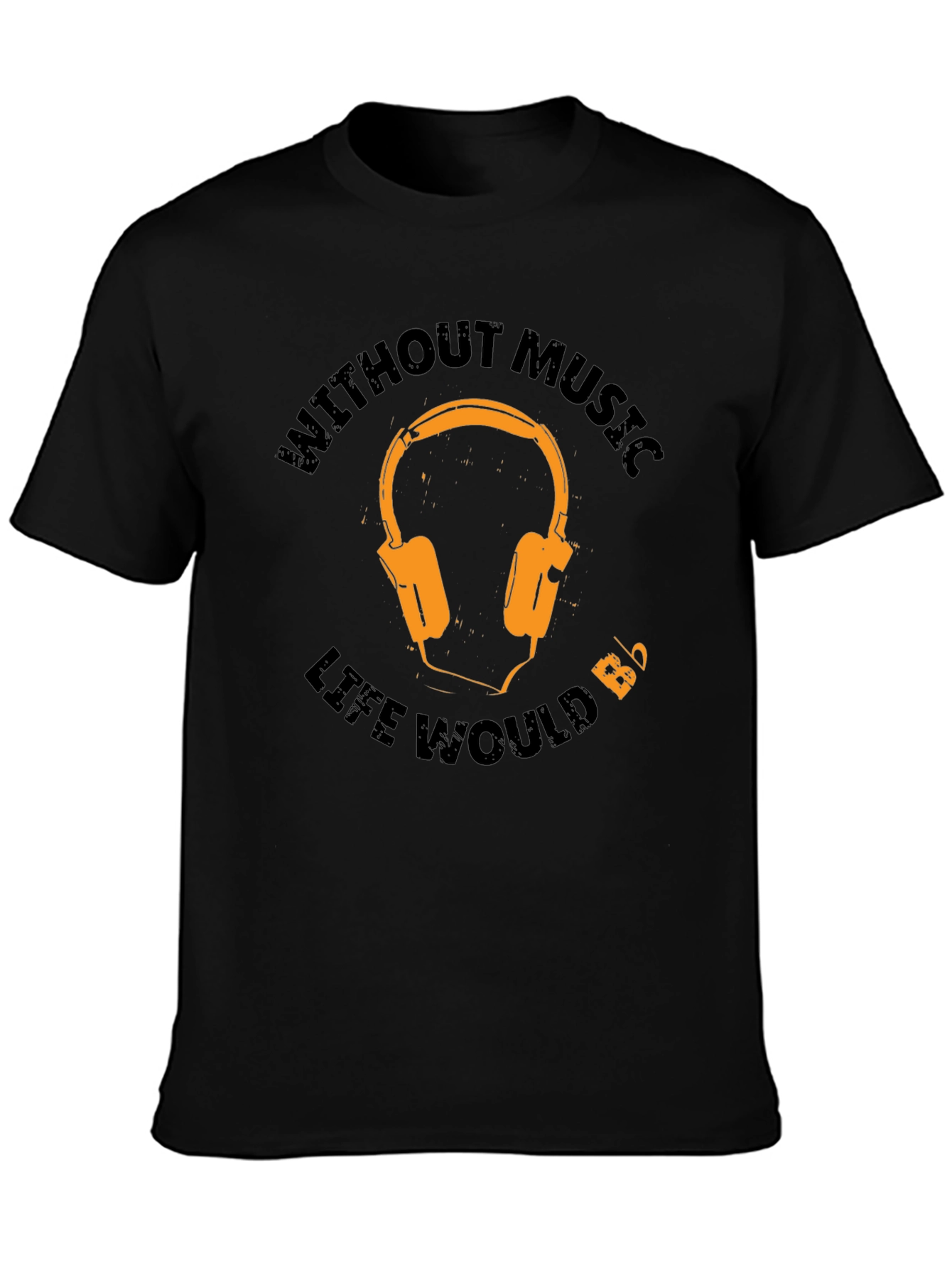 Music Lover T-Shirt - Without Music Life Would...