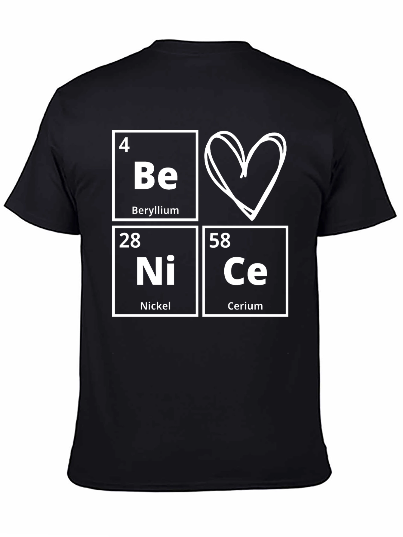 Be Nice T-Shirt - Periodic Table Pun