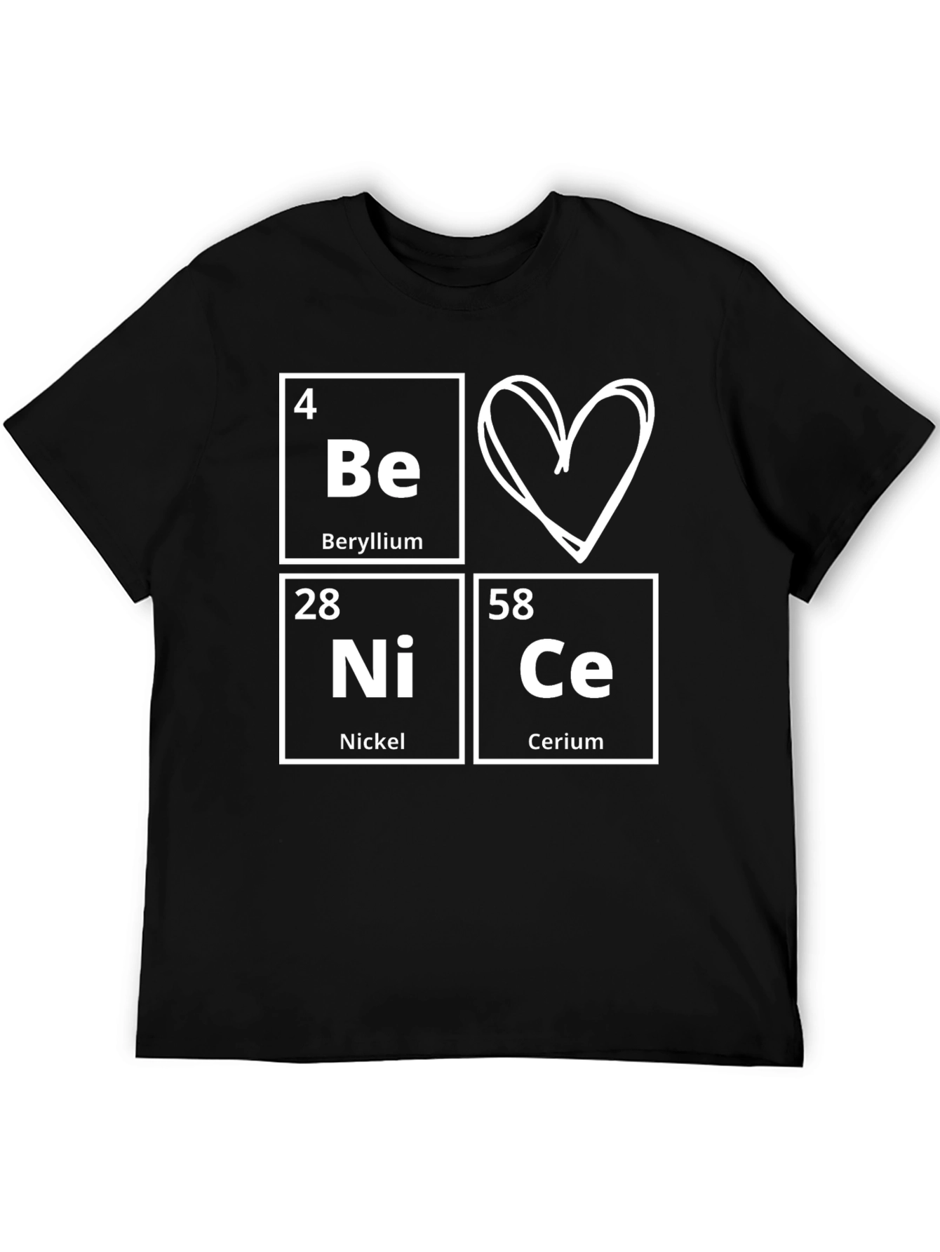 Be Nice T-Shirt - Periodic Table Pun