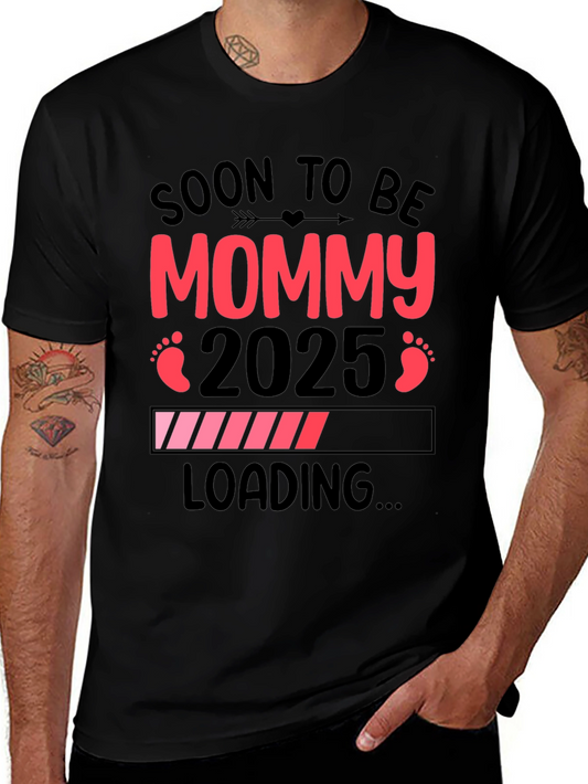 Soon to be Mommy 2025 Loading Pregnancy T-Shirt
