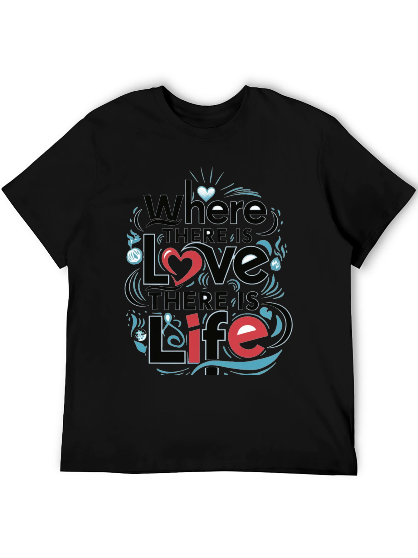 Inspirational Love & Life Graphic T-Shirt
