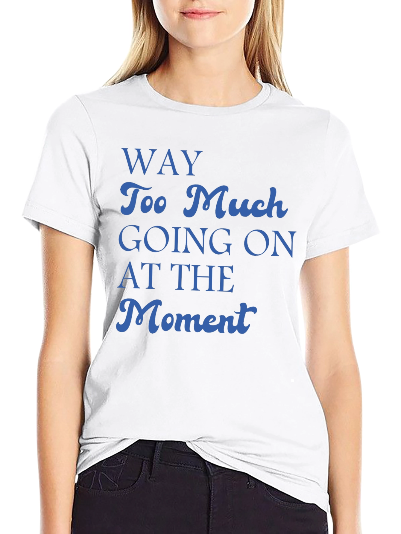 Way Too Much Going On T-Shirt