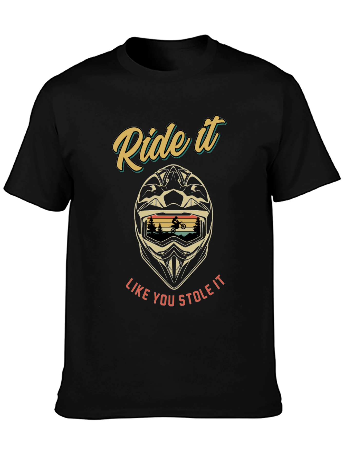 Ride It Like You Stole It T-Shirt