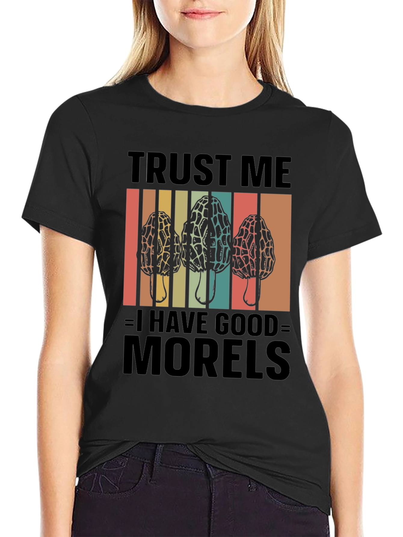Trust Me I Have Good Morels T-Shirt