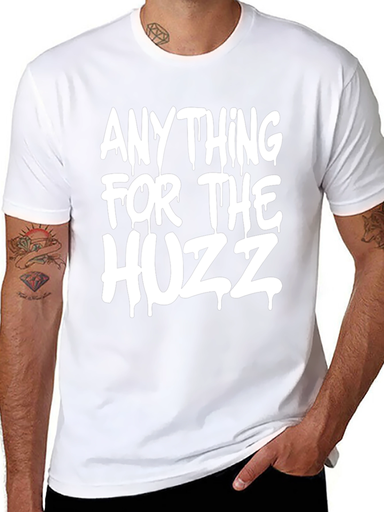 Anything for the Huzz T-Shirt