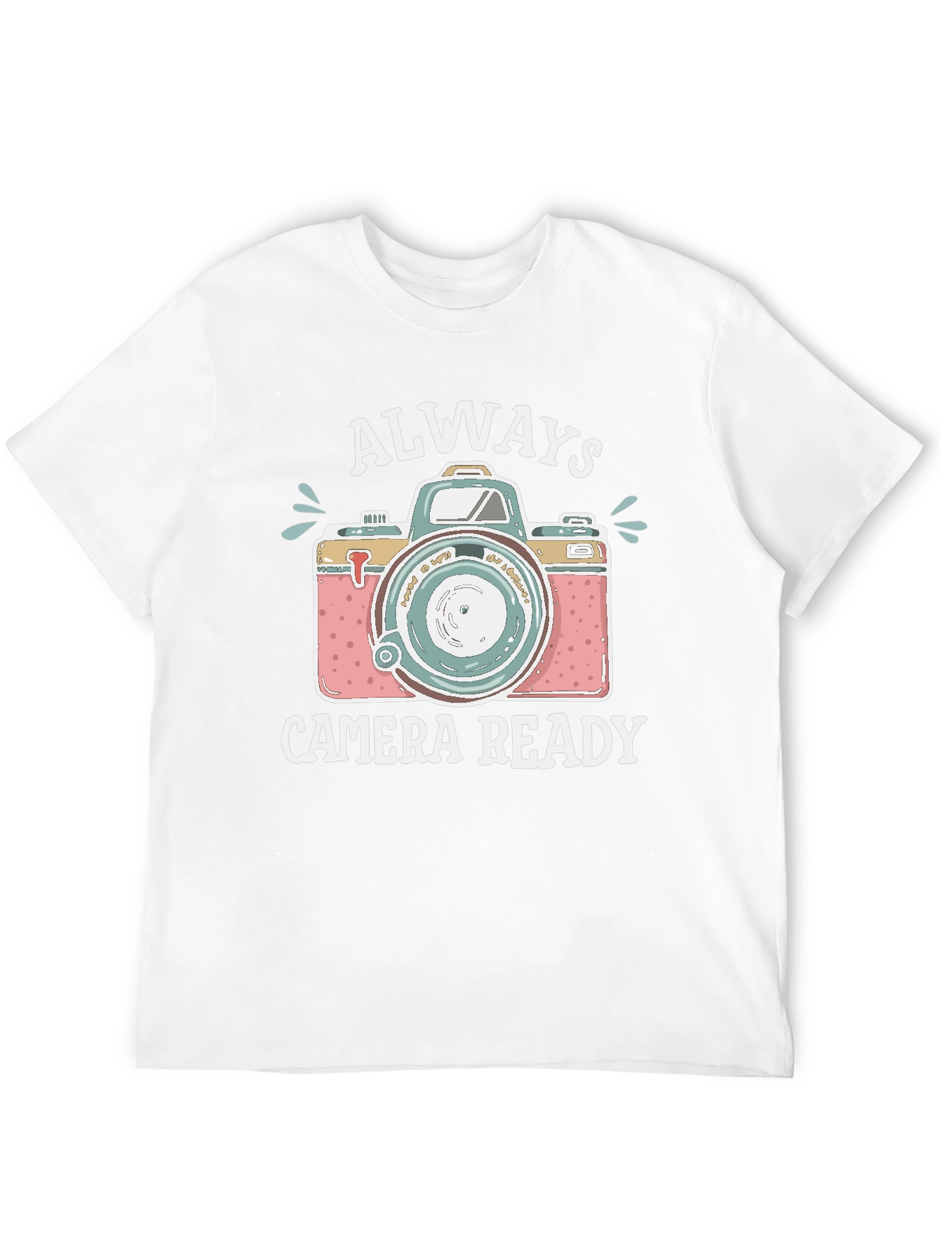 Always Camera Ready T-Shirt