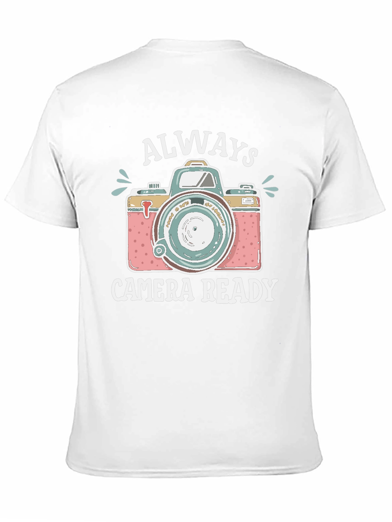 Always Camera Ready T-Shirt