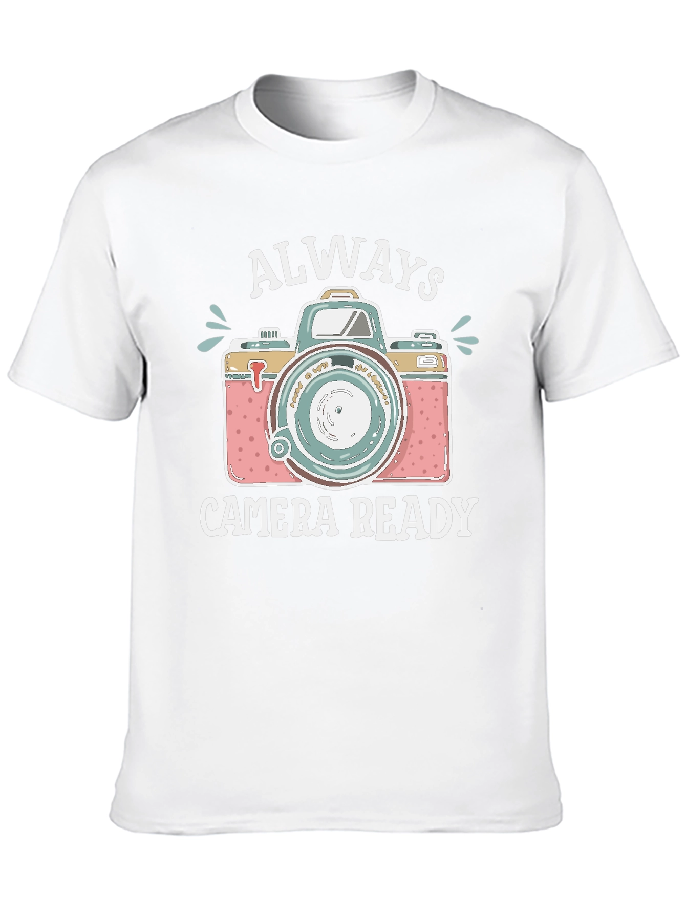Always Camera Ready T-Shirt