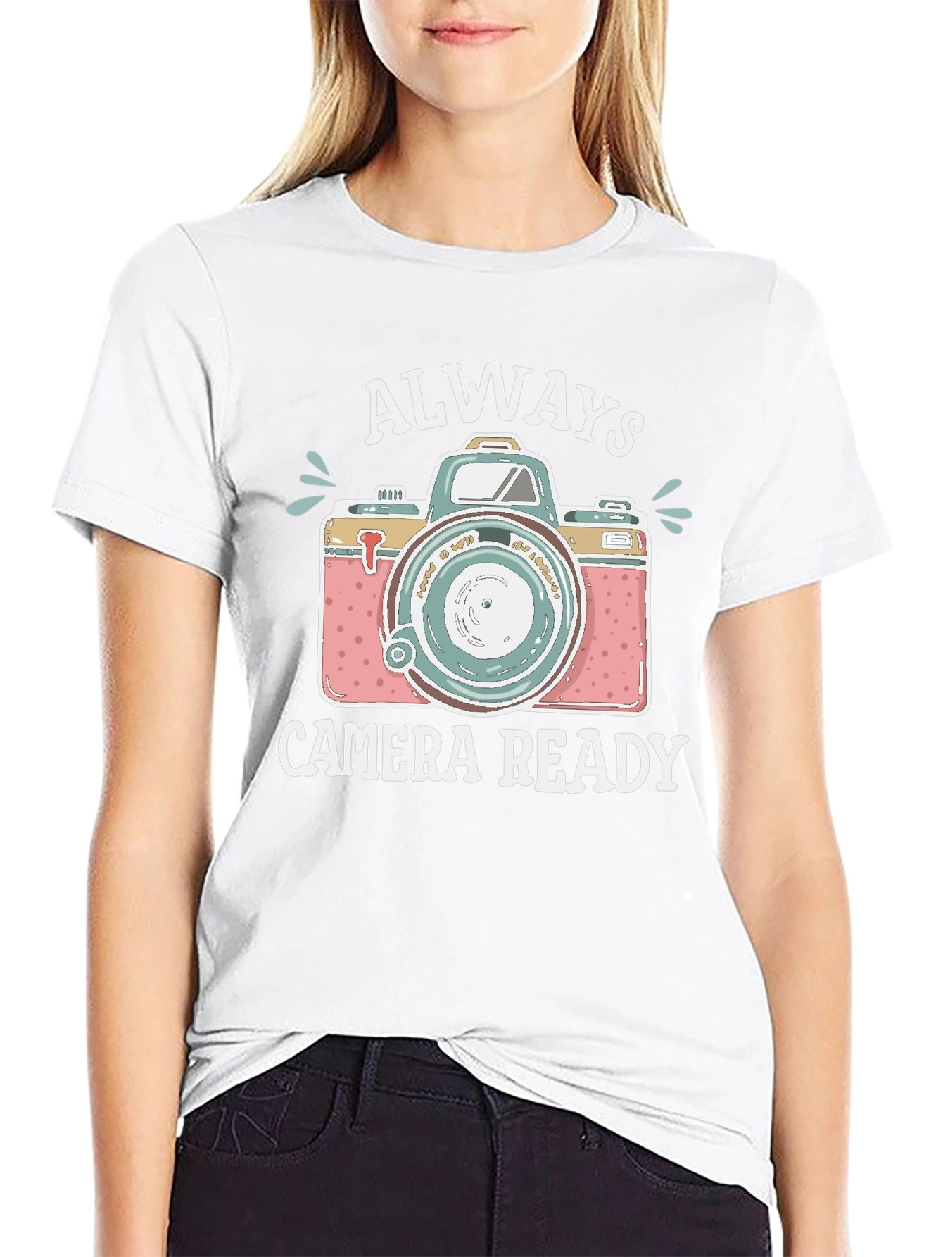 Always Camera Ready T-Shirt