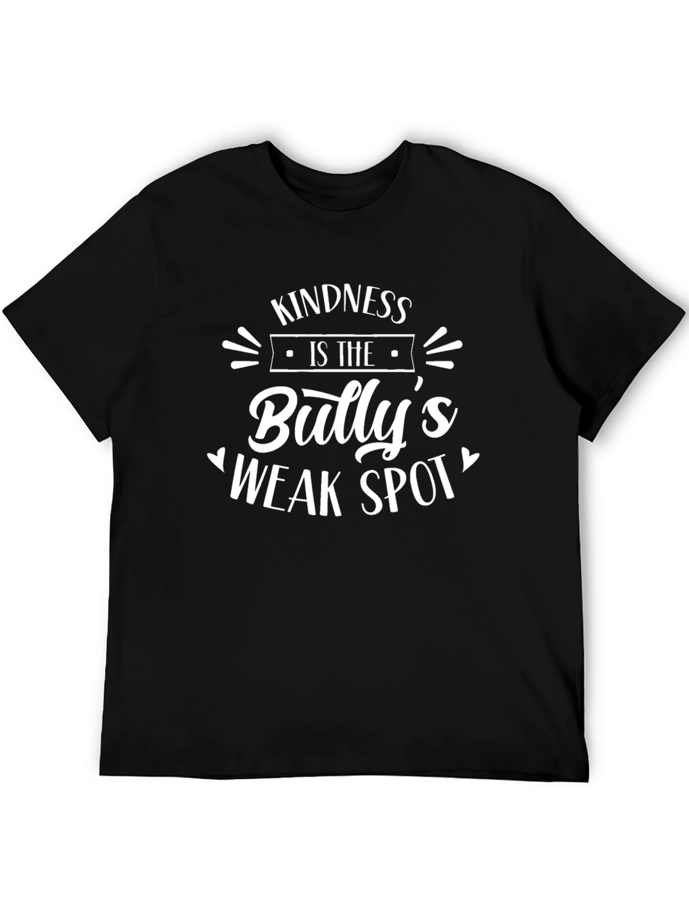 Kindness is the Bullys Weak Spot T-Shirt