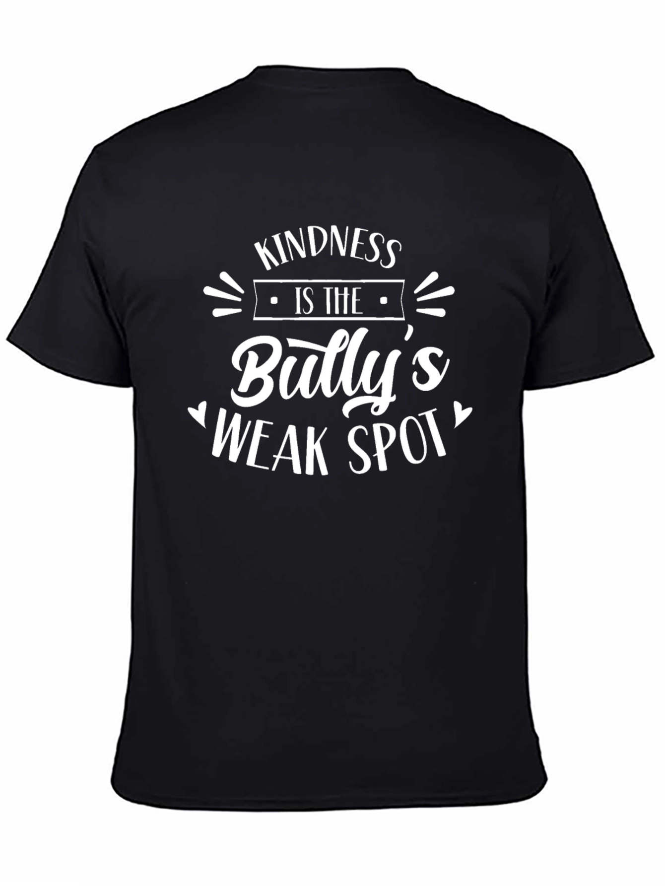 Kindness is the Bullys Weak Spot T-Shirt