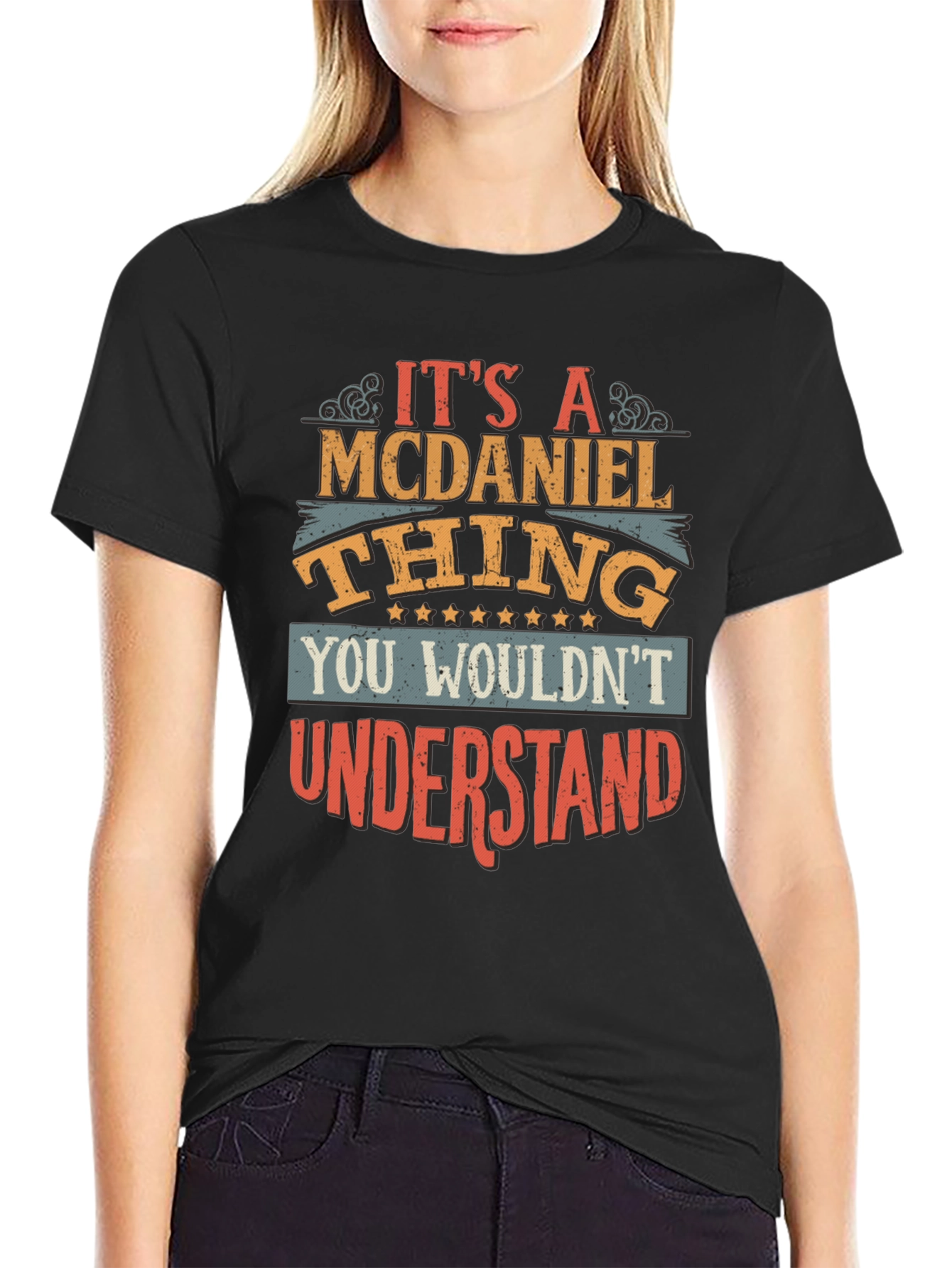McDaniel Thing T-Shirt - You Wouldnt Understand