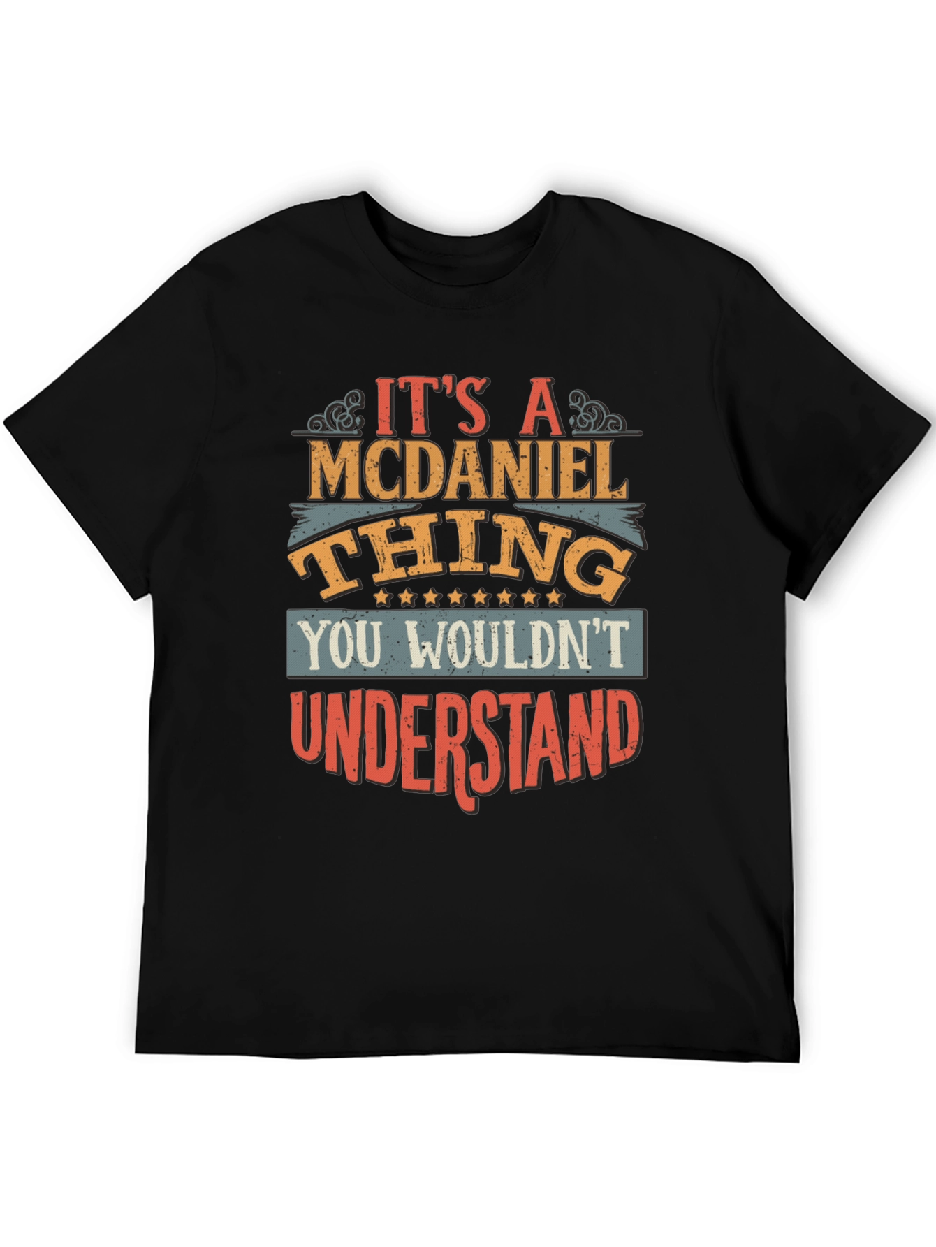 McDaniel Thing T-Shirt - You Wouldnt Understand