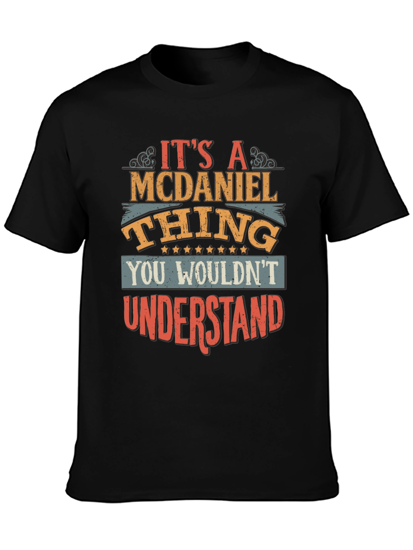 McDaniel Thing T-Shirt - You Wouldnt Understand