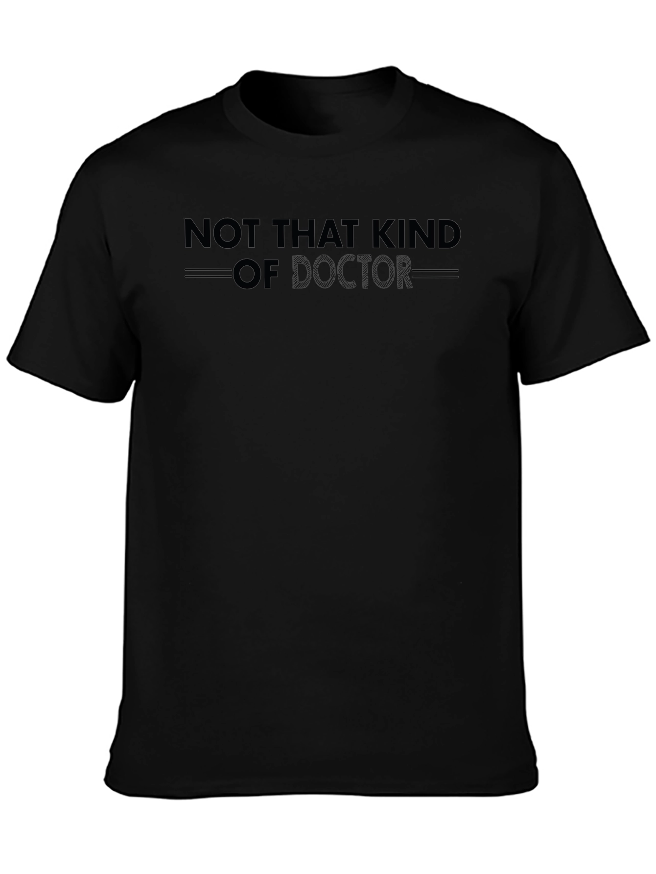 Not That Kind of Doctor Graphic Tee