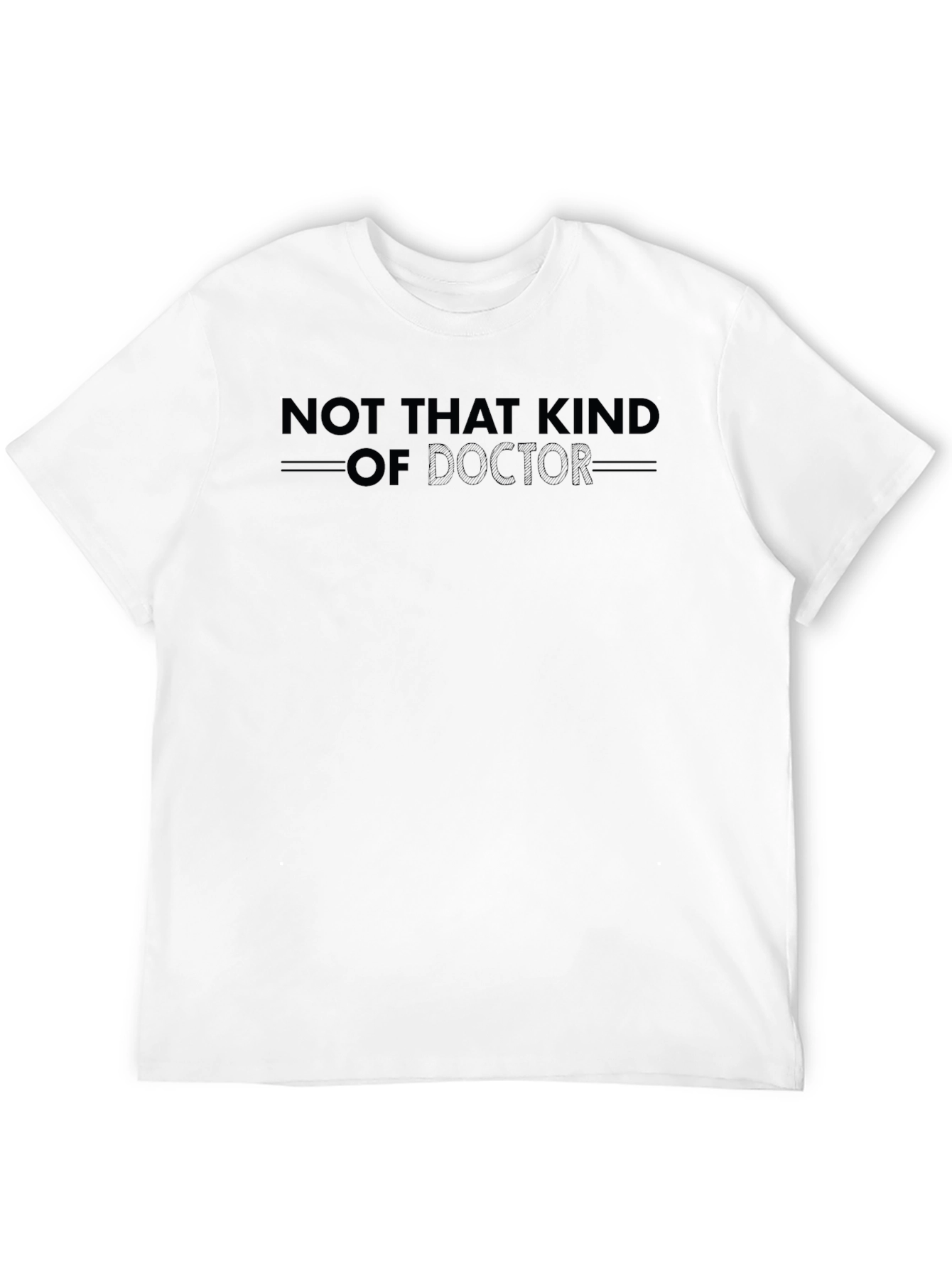Not That Kind of Doctor Graphic Tee