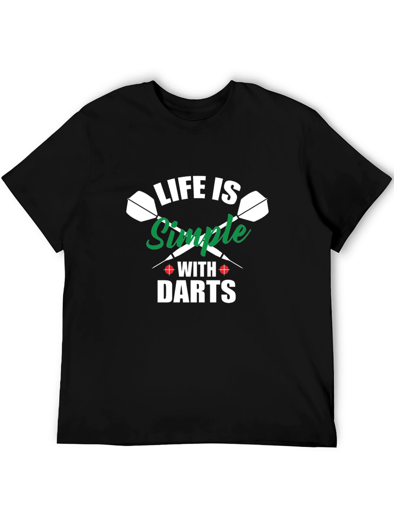 Life is Simple with Darts T-Shirt