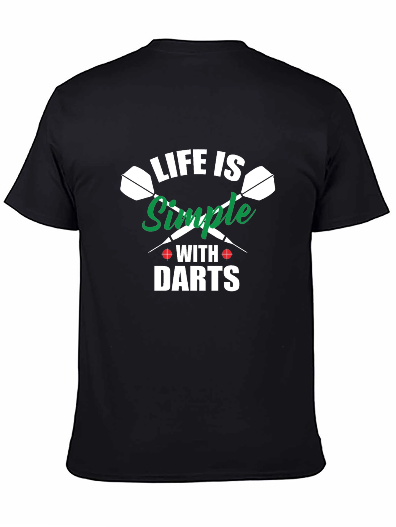 Life is Simple with Darts T-Shirt