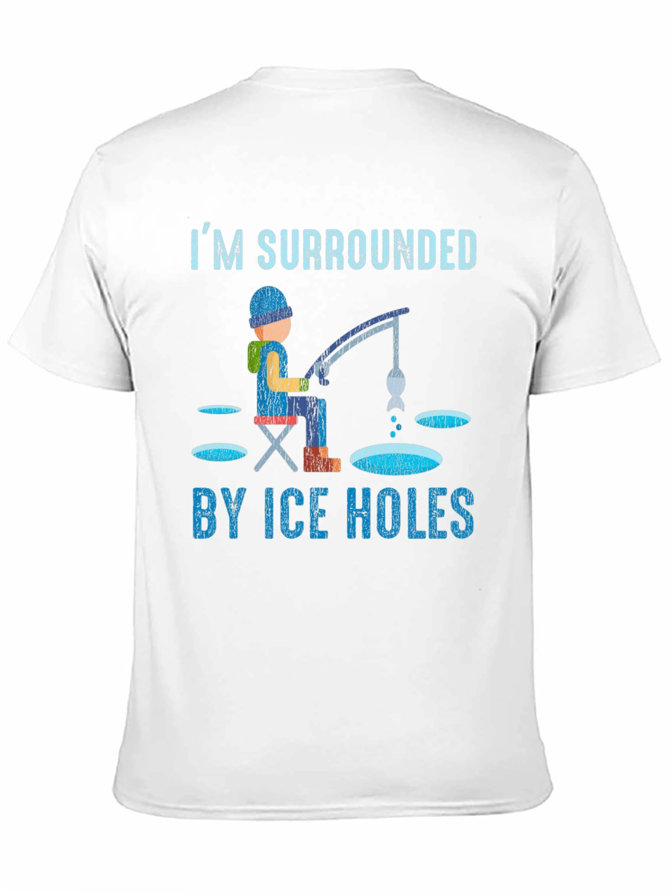 Im Surrounded By Ice Holes T-Shirt