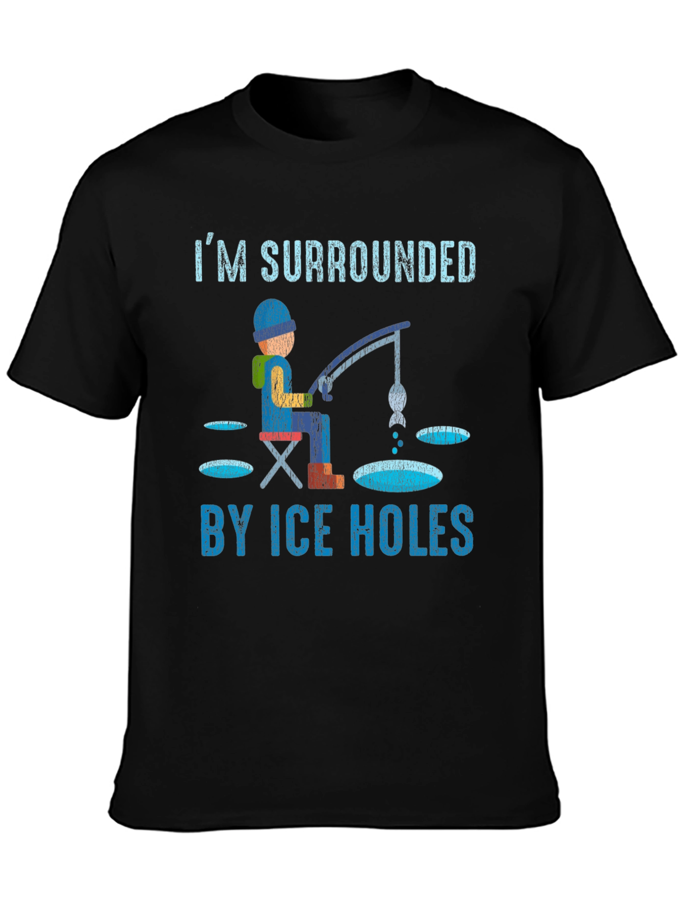 Im Surrounded By Ice Holes T-Shirt