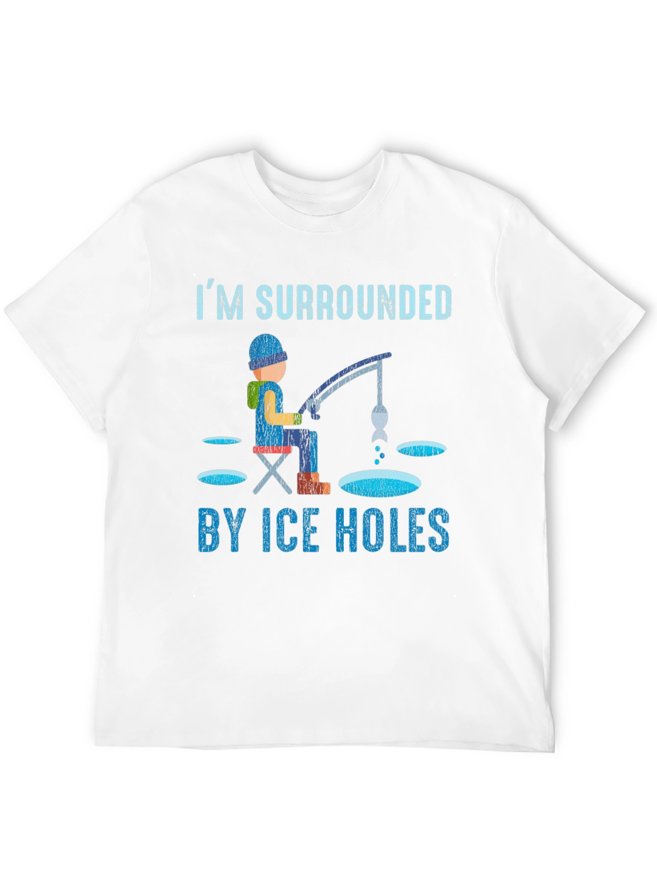 Im Surrounded By Ice Holes T-Shirt