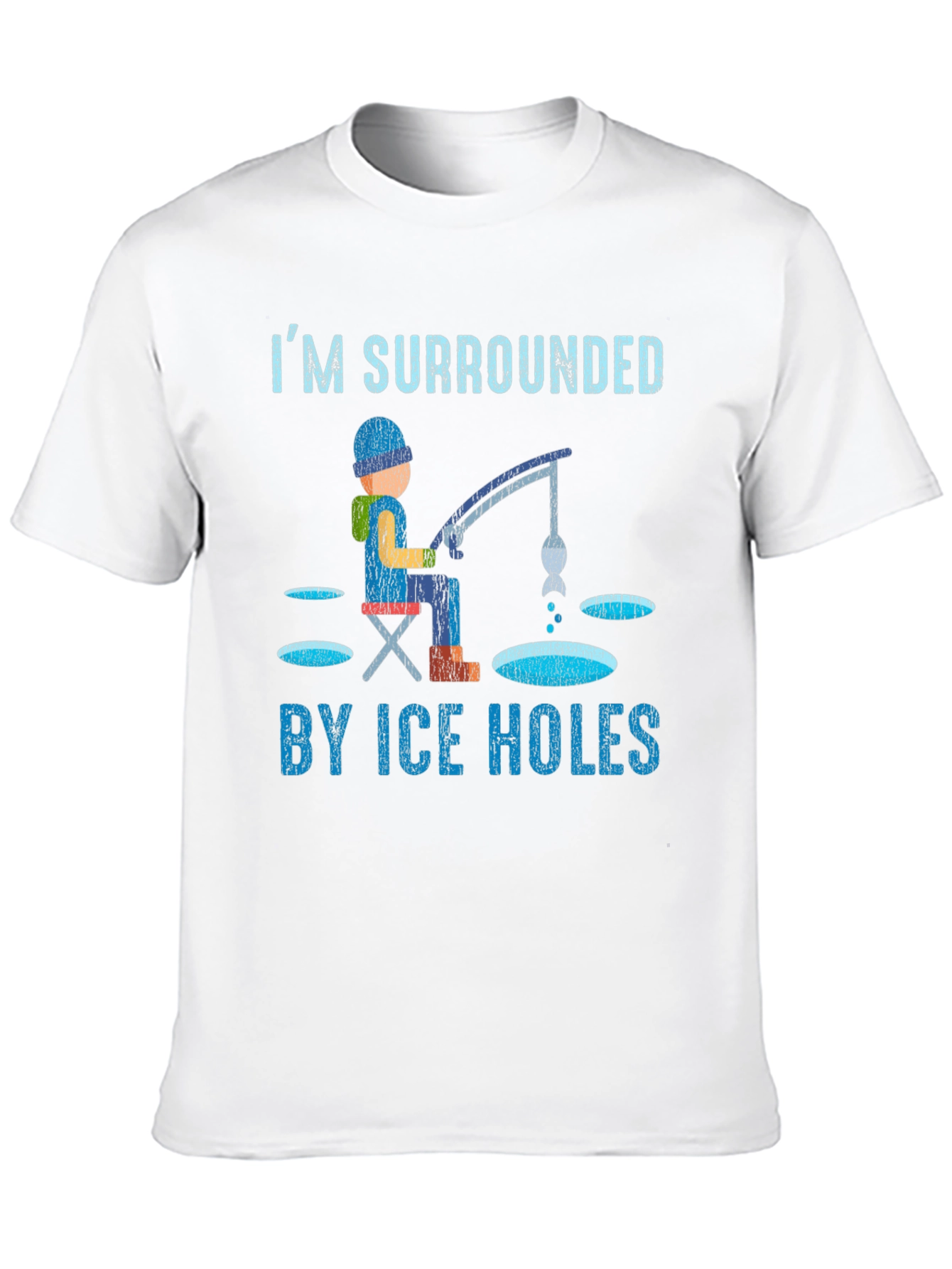 Im Surrounded By Ice Holes T-Shirt