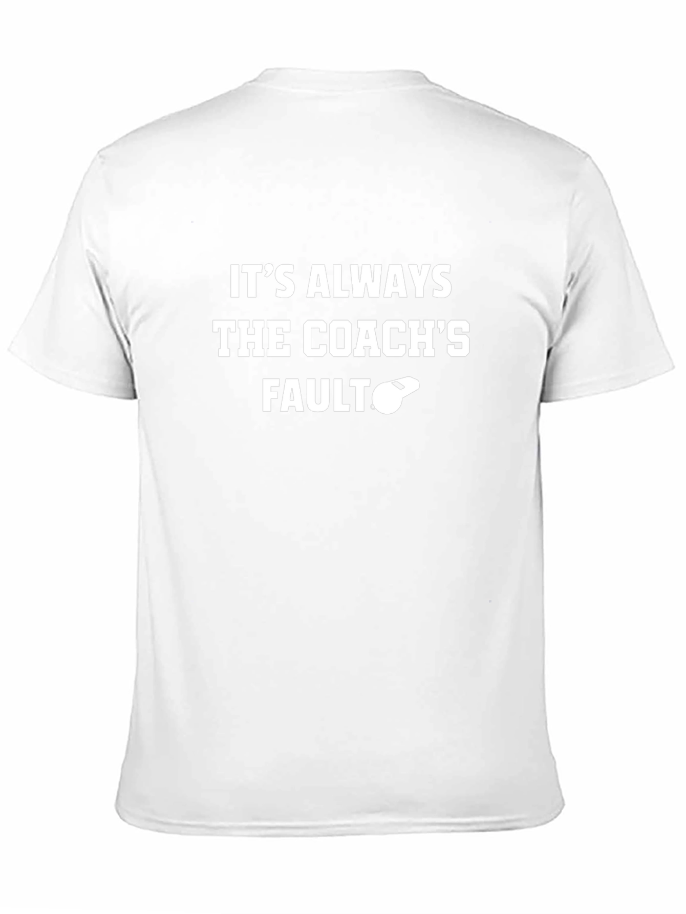 Coachs Fault T-Shirt - Funny Sports Tee