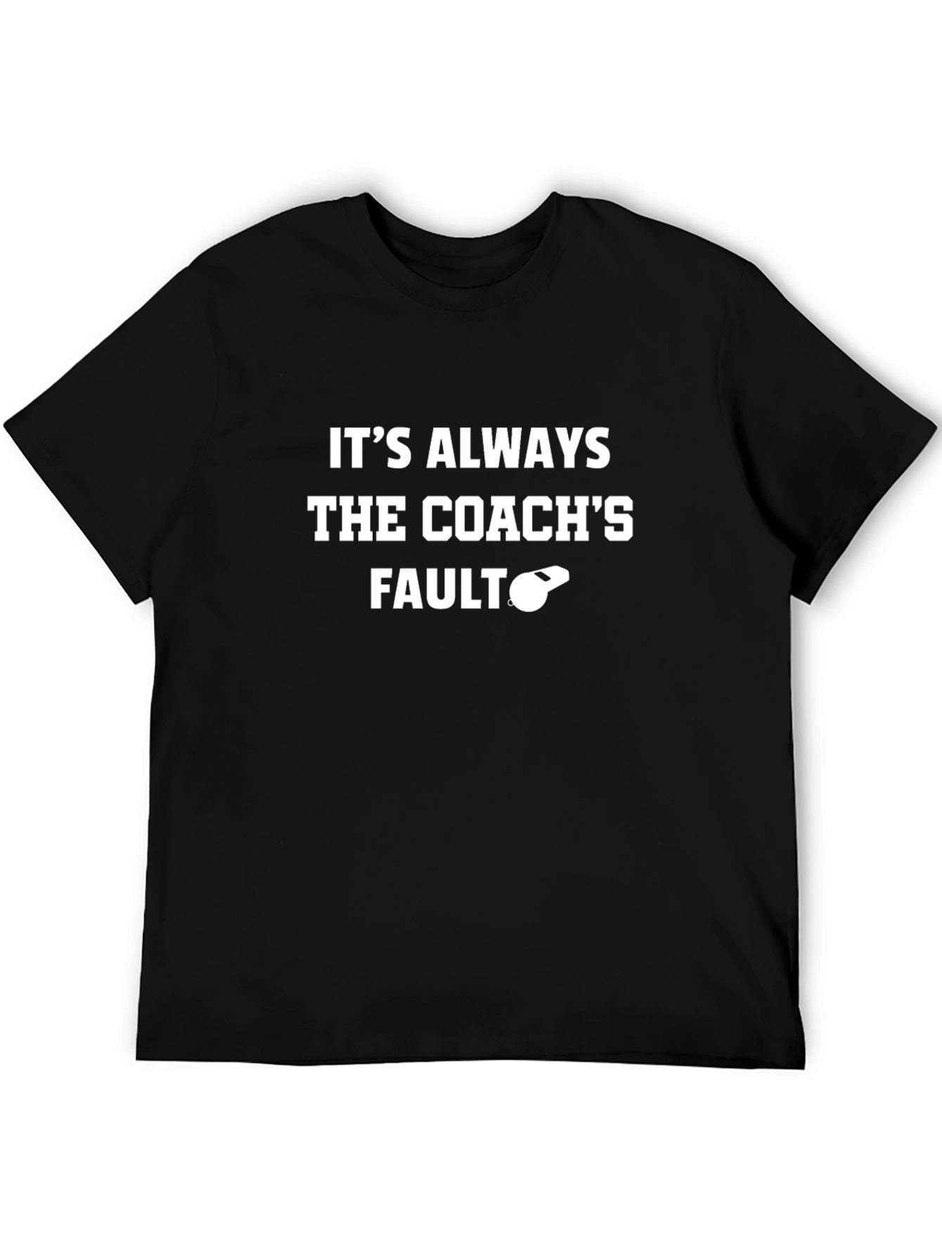 Coachs Fault T-Shirt - Funny Sports Tee