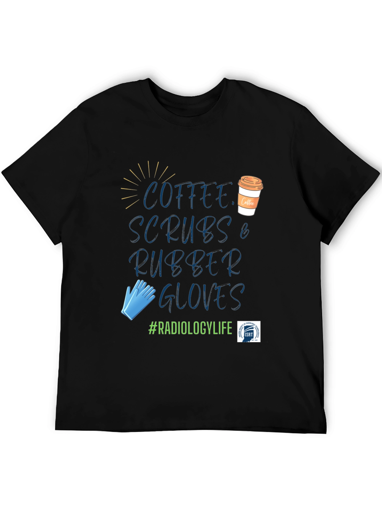 Radiology Life Coffee Scrubs Gloves T-Shirt