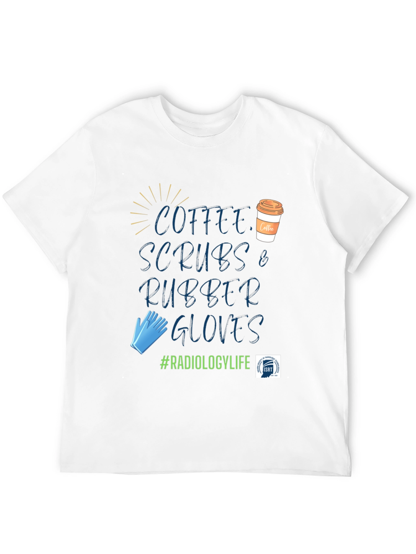 Radiology Life Coffee Scrubs Gloves T-Shirt