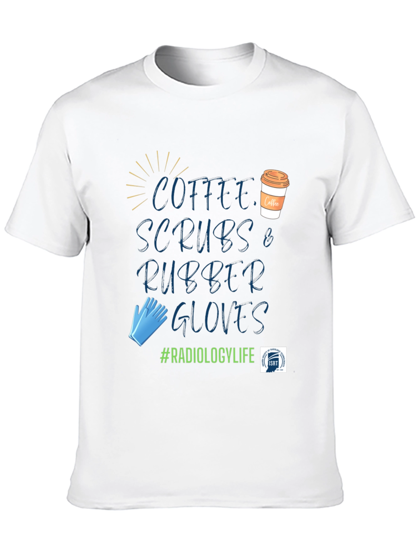 Radiology Life Coffee Scrubs Gloves T-Shirt