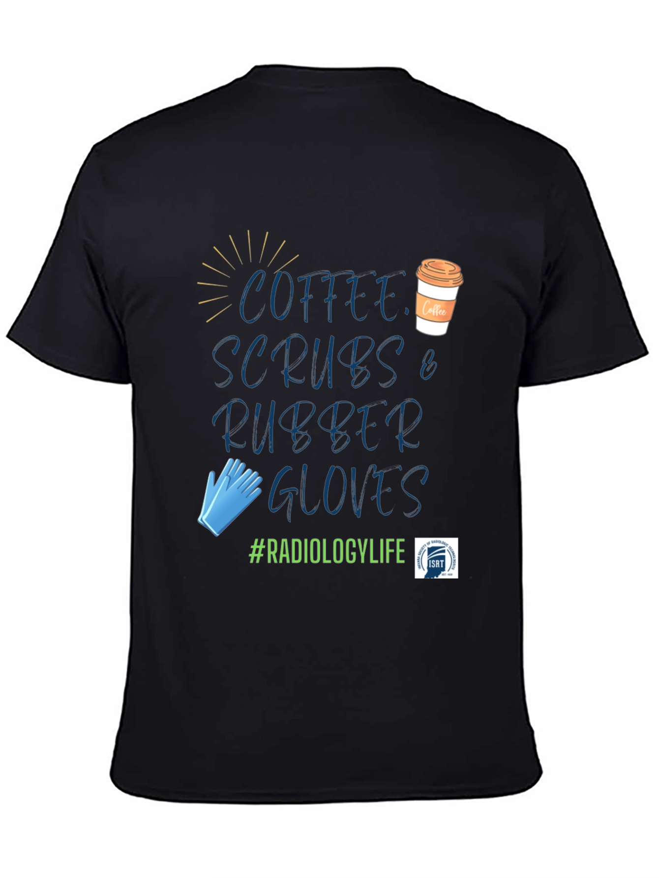 Radiology Life Coffee Scrubs Gloves T-Shirt