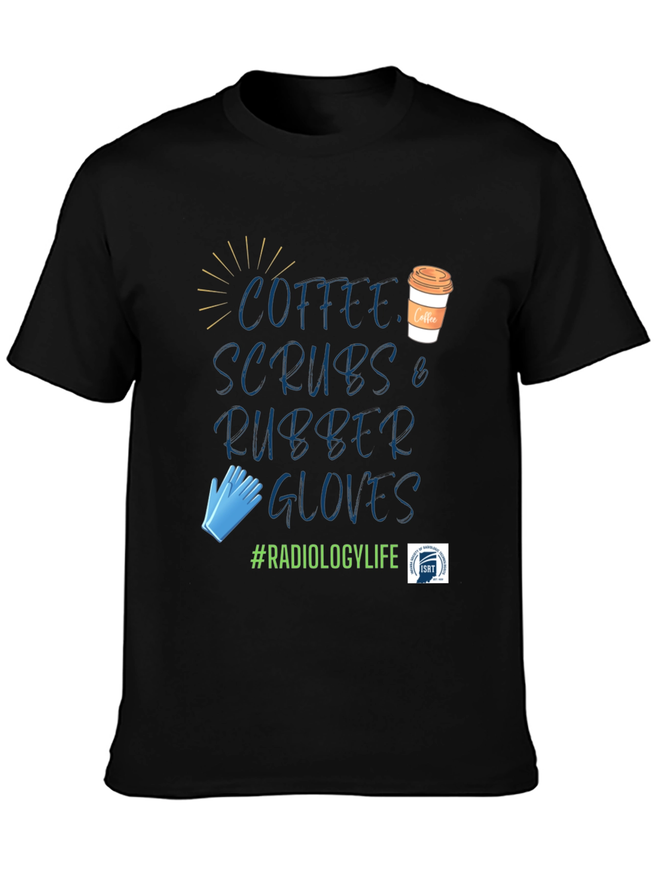 Radiology Life Coffee Scrubs Gloves T-Shirt