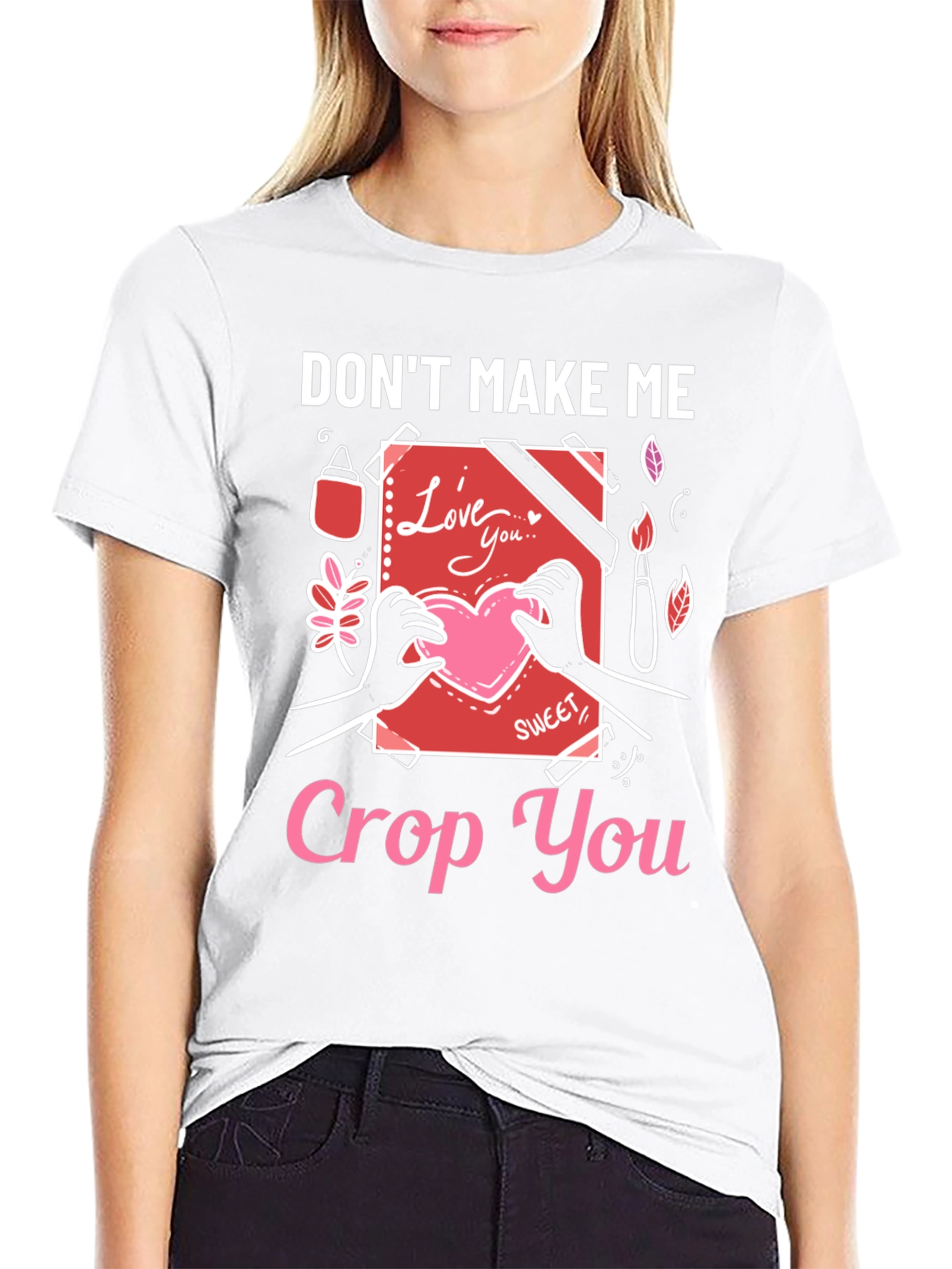 Dont Make Me Crop You - Novelty T-Shirt