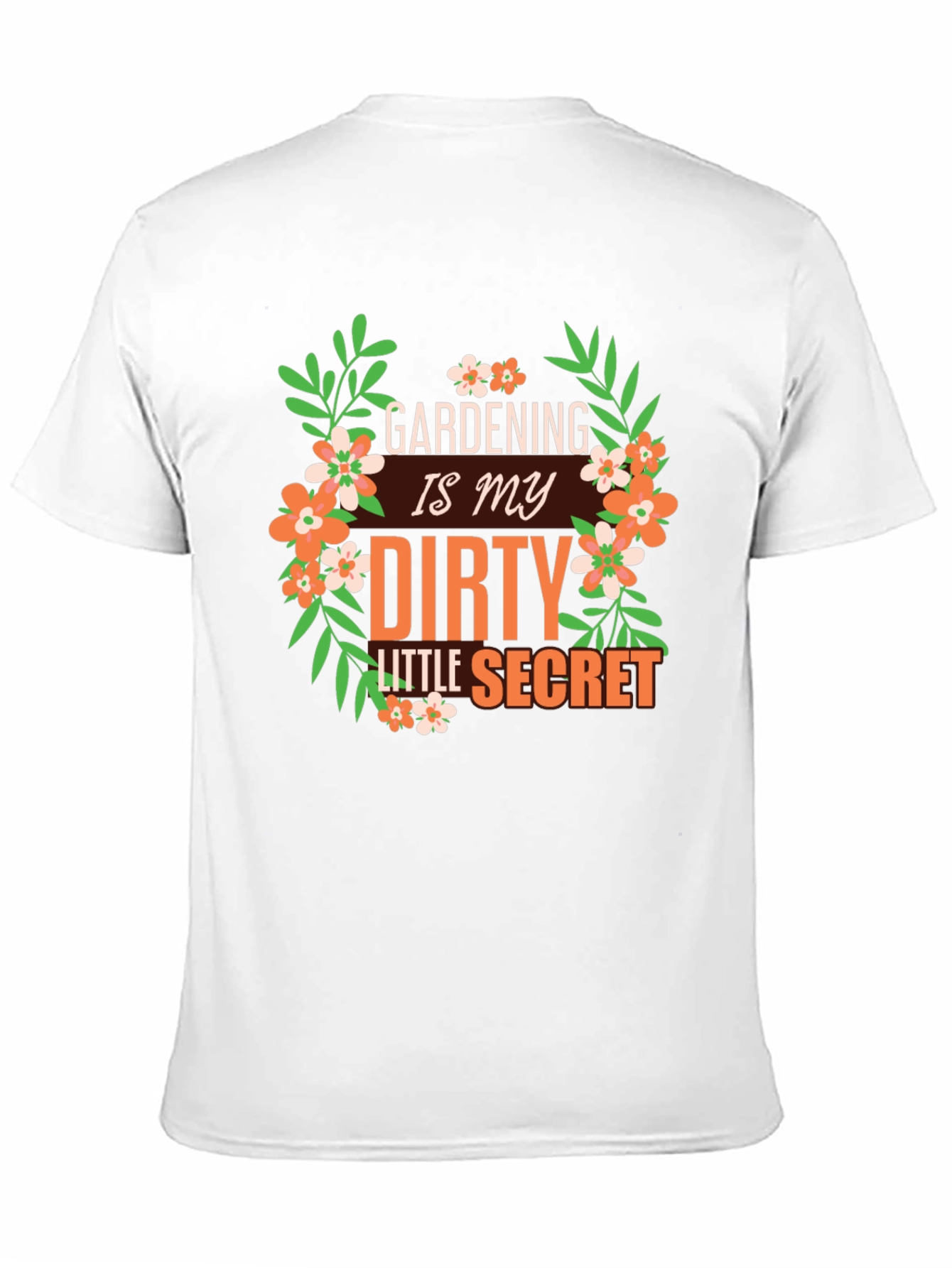 Gardening is My Dirty Little Secret Graphic T-Shirt