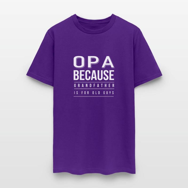 365 Opa Grandfather Is For Old Guys