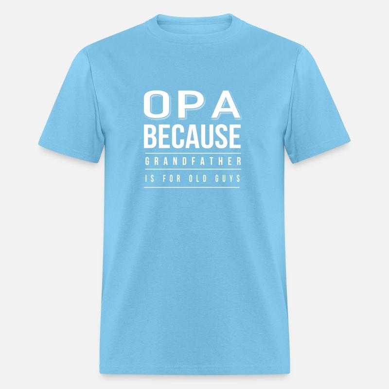 365 Opa Grandfather Is For Old Guys