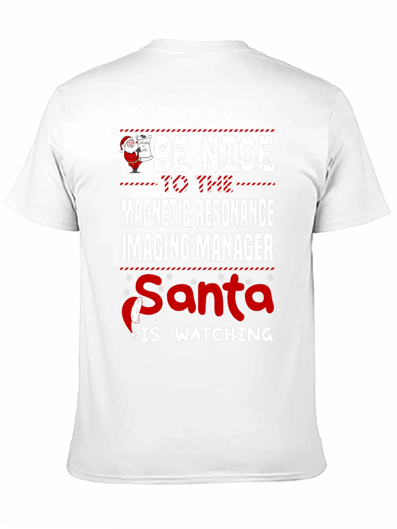 MRI Manager Christmas T-Shirt - Be Nice Santas Watching!