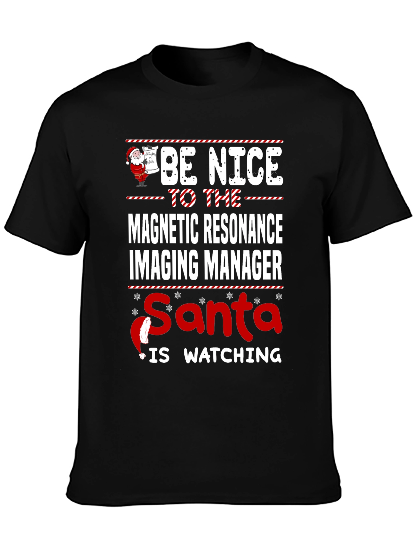 MRI Manager Christmas T-Shirt - Be Nice Santas Watching!