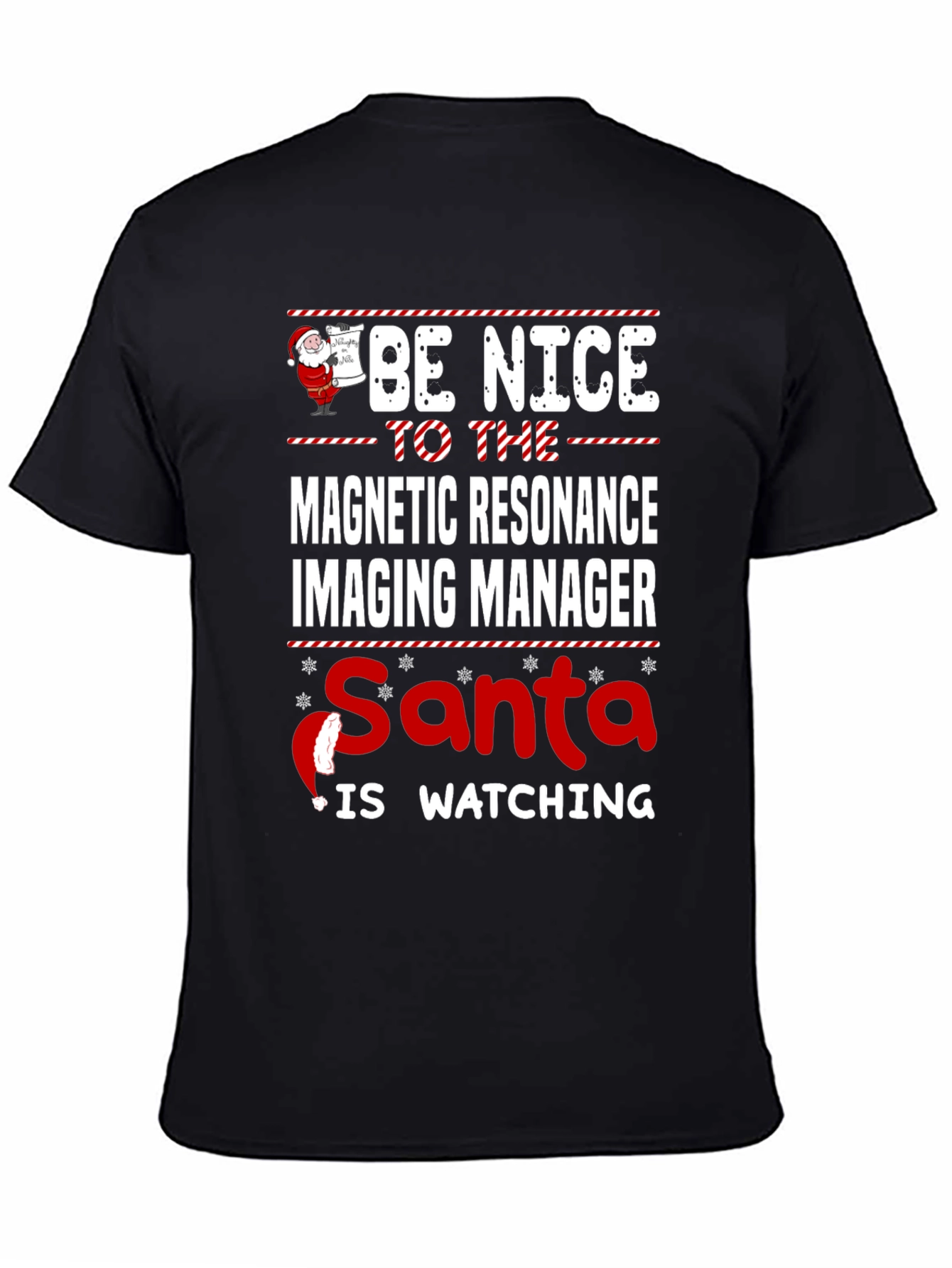 MRI Manager Christmas T-Shirt - Be Nice Santas Watching!