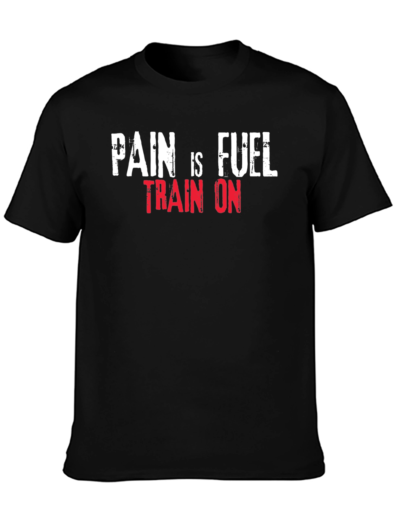 Pain is Fuel Gym T-Shirt - Train On!