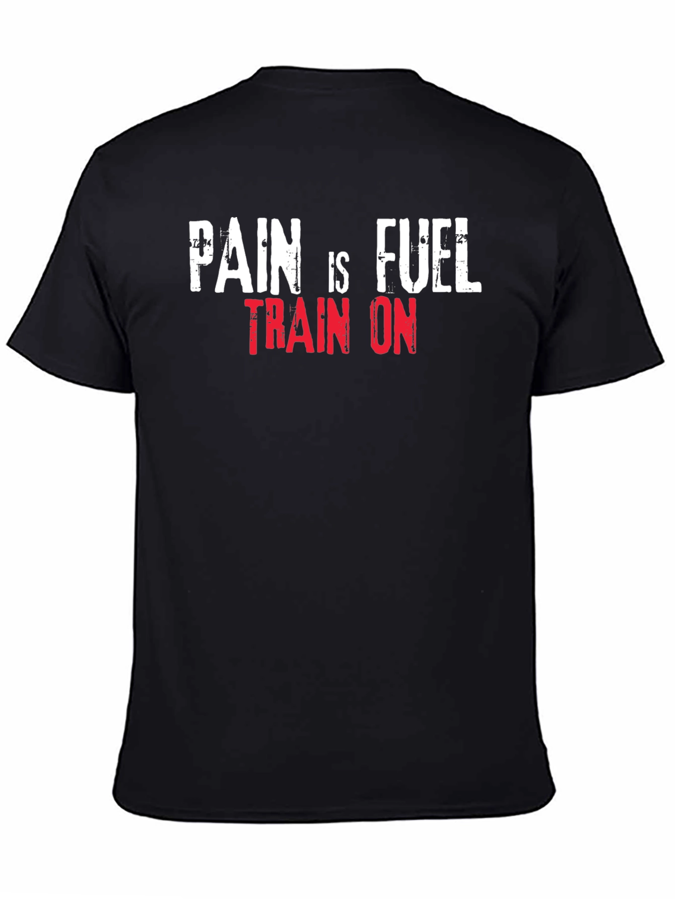 Pain is Fuel Gym T-Shirt - Train On!