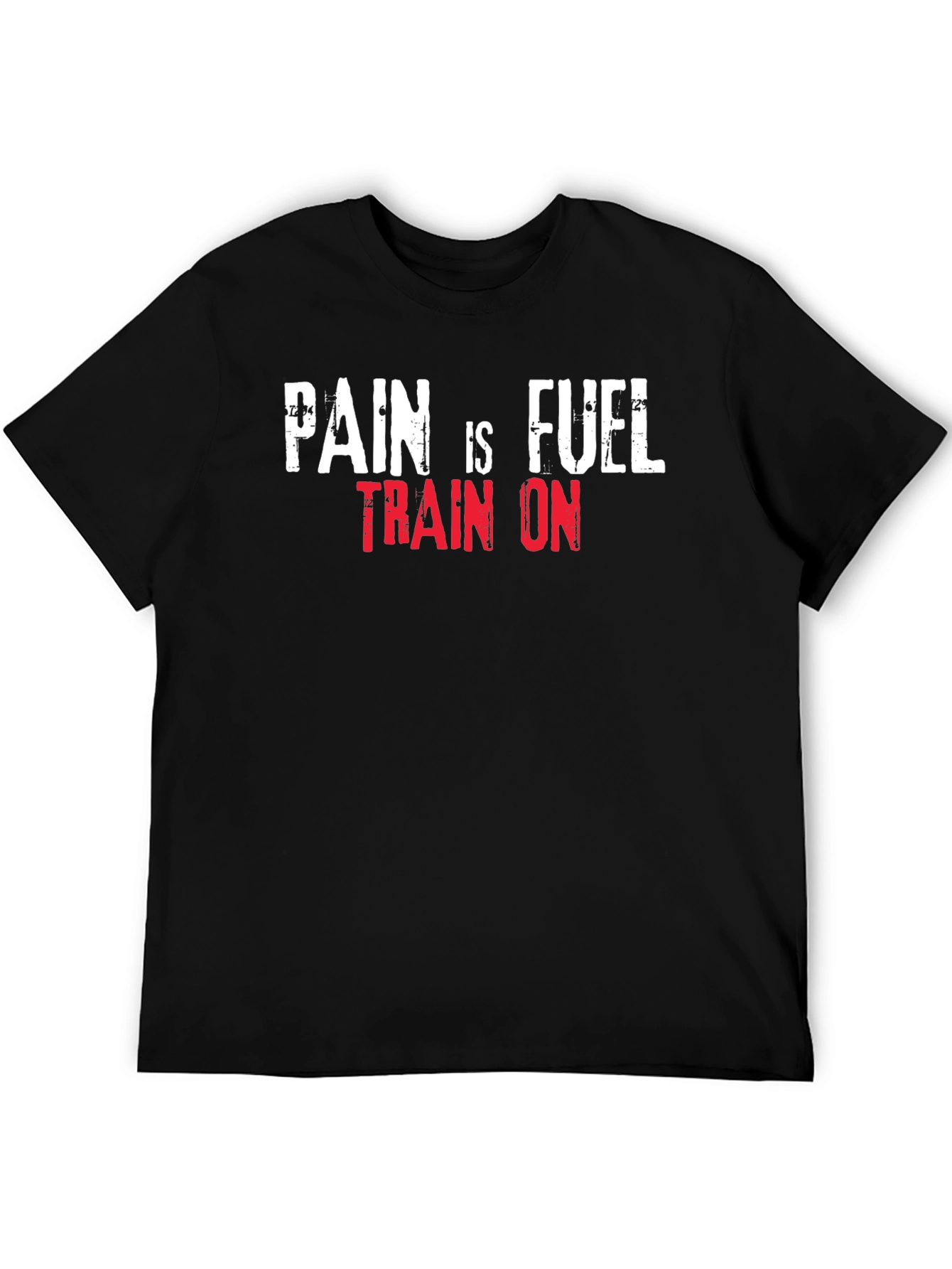 Pain is Fuel Gym T-Shirt - Train On!
