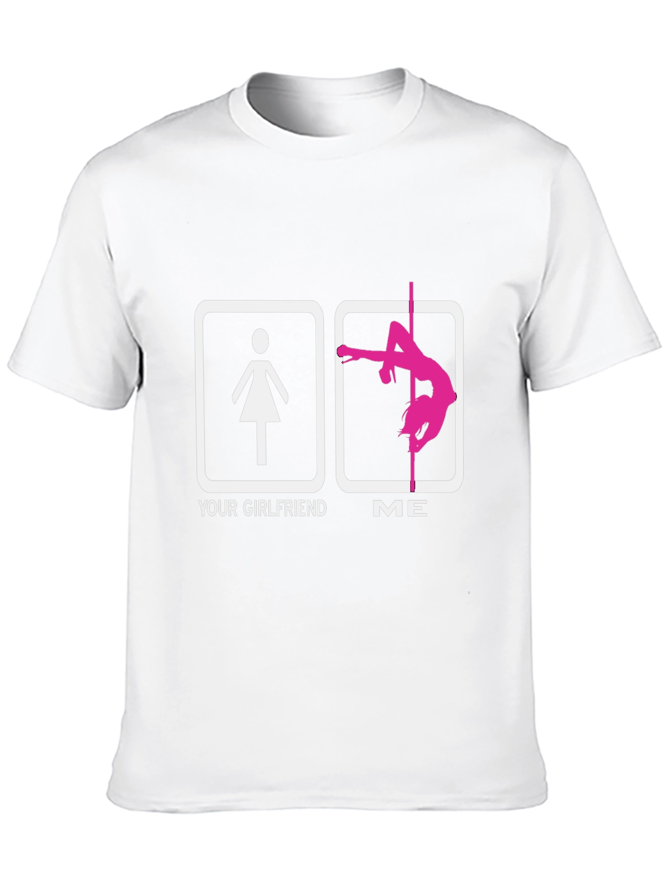 Funny Your Girlfriend ME Pole Dancing T-Shirt