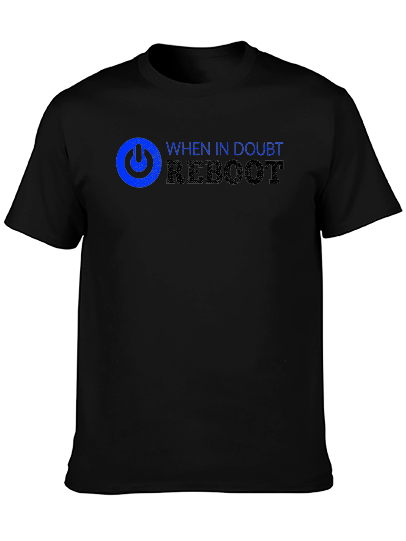 When in Doubt Reboot T-Shirt - Black